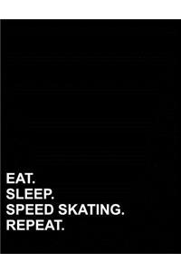 Eat Sleep Speed Skating Repeat: Contractor Appointment Book 2 Columns Appointment Book, Appointment Reminder Notepad, Daily Appointment Planner, 8.5 x 11, 110 pages