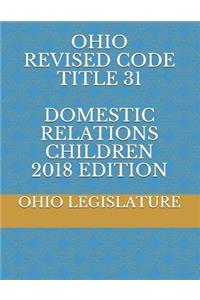 Ohio Revised Code Title 31 Domestic Relations Children 2018 Edition
