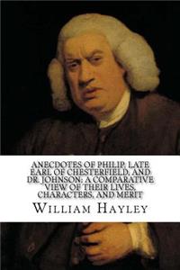 Anecdotes of Philip, late Earl of Chesterfield, and Dr. Johnson