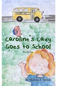 Caroline's Cavy Goes to School