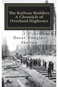 The Railway Builders A Chronicle of Overland Highways