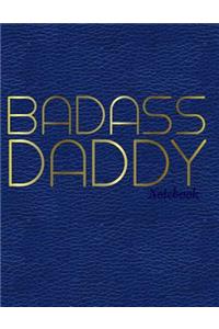 Badass Daddy Notebook: Funny Daddy Saying in Gold on Faux Blue Leather: Journal, Diary or Sketchbook with Dot Grid Paper