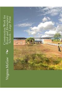 Construction Work for Rural and Elementary Schools