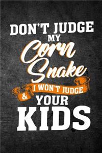 Don't Judge My Corn Snake & I Won't Judge Your Kids