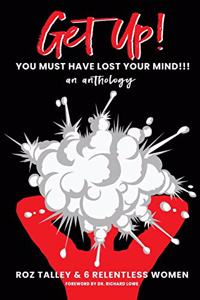 Get Up!: You Must Have Lost Your Mind