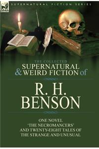 The Collected Supernatural and Weird Fiction of R. H. Benson