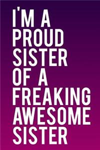 I'm a Proud Sister of a Freaking Awesome Sister