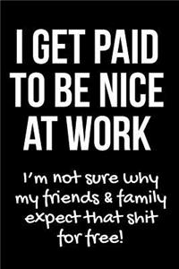 Gift Notebook for Office Receptionist, Blank Ruled Journal Get Paid to Be Nice at Work