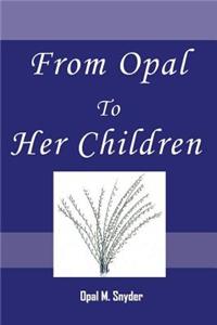From Opal to Her Children