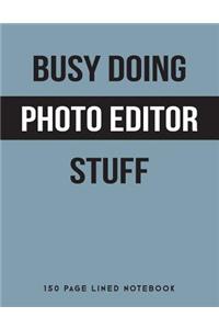 Busy Doing Photo Editor Stuff