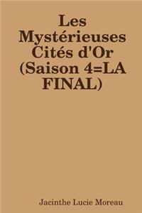 Les Mystérieuses Cités d'Or (Saison 4=LA FINAL)