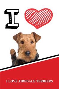 I Love Airedale Terriers