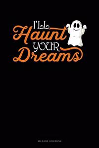 I'll Haunt Your Dreams