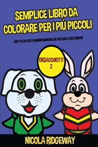 Semplice libro da colorare per i più piccoli (Orsacchiotti 2)