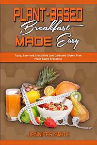 Plant Based Breakfast Made Easy