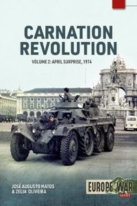 Carnation Revolution: Volume 2: Coup in Portugal, April 1974