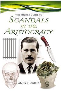 The Pocket Guide to Scandals of the Aristocracy