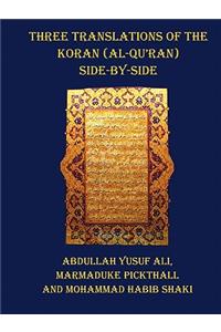 Three Translations of the Koran (Al-Qur'an) - Side by Side with Each Verse Not Split Across Pages