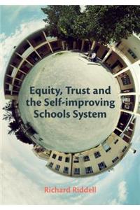 Equity, Trust and Self-Improving Schools System