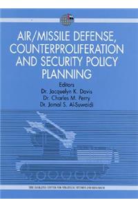 Air/Missile Defense, Counterproliferation and Security Policy Planning