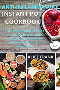 Anti-Inflammatoy Instan Pot Cookbook