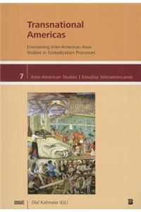 Transnational Americas: Envisioning Inter-American Area Studies in Globalization Processes