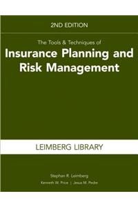 The Tools & Techniques of Insurance Planning and Risk Management, 2nd Edition