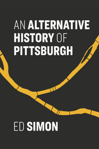 Alternative History of Pittsburgh