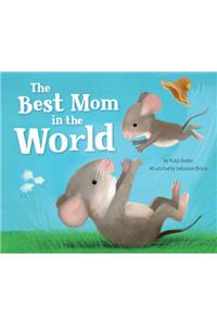 The Best Mom in the World!