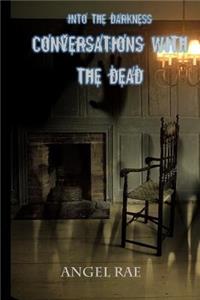 Conversations with the Dead