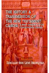 History & Transmission Of The New Testament Canon
