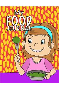 My Food Journal; Kids Food Journal - Daily Nutrition / Food Workbook