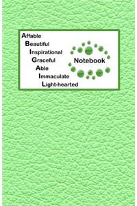 Affable Beautiful Inspirational Graceful Able Immaculate Light-hearted Notebook