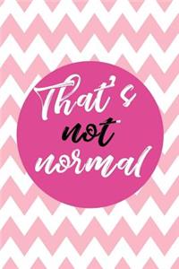 That's Not Normal