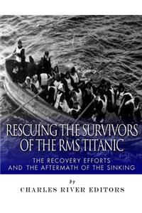 Rescuing the Survivors of the RMS Titanic