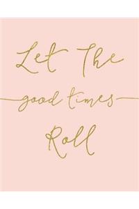 Let The Good Times Roll