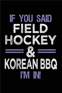If You Said Field Hockey & Korean BBQ I'm In