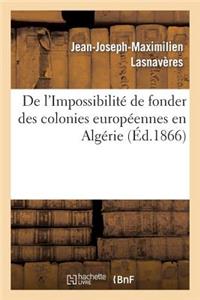 de l'Impossibilité de Fonder Des Colonies Européennes En Algérie