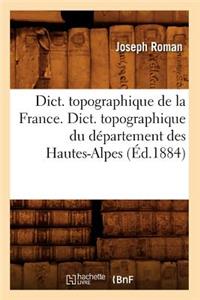 Dict. Topographique de la France., Dict. Topographique Du Département Des Hautes-Alpes (Éd.1884)