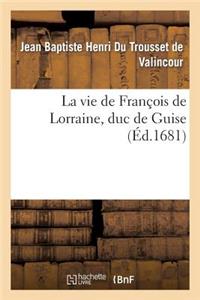 La Vie de François de Lorraine, Duc de Guise