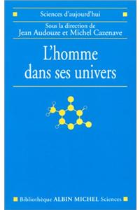 Homme Dans Ses Univers (L')