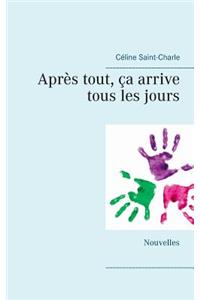 Après tout, ça arrive tous les jours