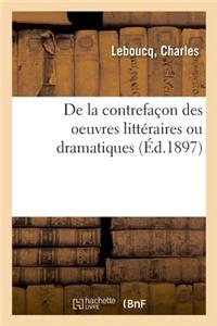 de la Contrefaçon Des Oeuvres Littéraires Ou Dramatiques