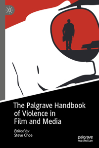 Palgrave Handbook of Violence in Film and Media