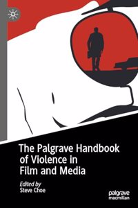 Palgrave Handbook of Violence in Film and Media