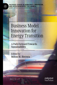 Business Model Innovation for Energy Transition: A Path Forward Towards Sustainability