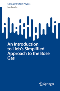 An Introduction to Lieb's Simplified Approach to the Bose Gas