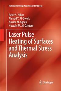 Laser Pulse Heating of Surfaces and Thermal Stress Analysis