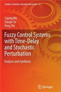 Fuzzy Control Systems with Time-Delay and Stochastic Perturbation