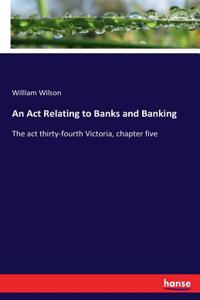 Act Relating to Banks and Banking